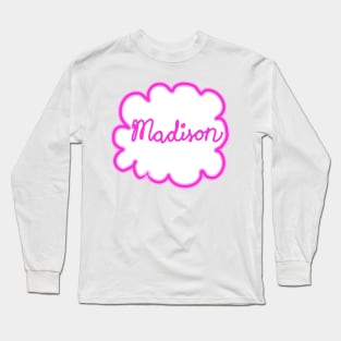 Madison. Female name. Long Sleeve T-Shirt